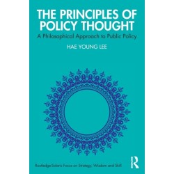 The Principles of Policy Thought: A Philosophical Approach to Public Policy