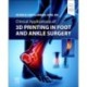 Clinical Applications of 3D Printing in Foot and Ankle Surgery
