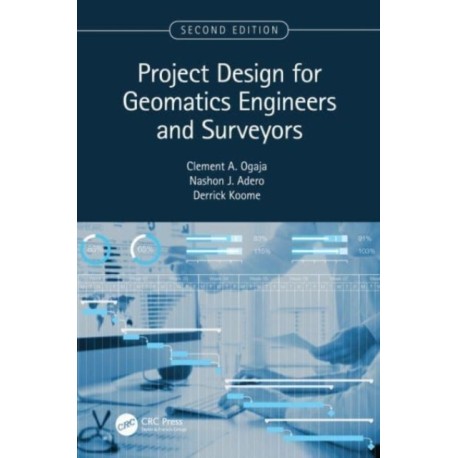 Project Design for Geomatics Engineers and Surveyors, Second Edition