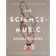 The Science-Music Borderlands: Reckoning with the Past and Imagining the Future