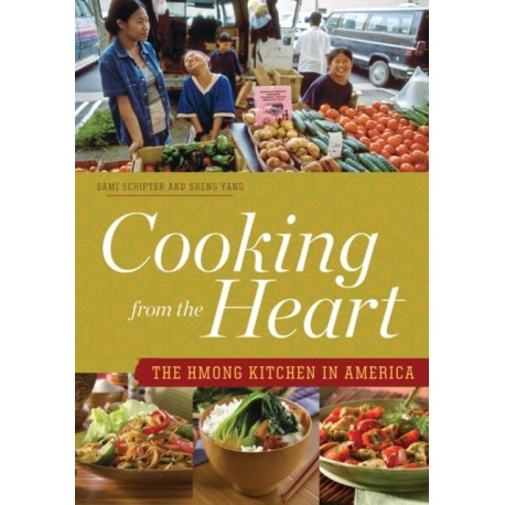 Cooking from the Heart: The Hmong Kitchen in America