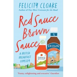 Red Sauce Brown Sauce: A British Breakfast Odyssey