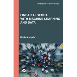 Linear Algebra With Machine Learning and Data
