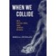 When We Collide: Sex, Social Risk, and Jewish Ethics