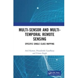 Multi-Sensor and Multi-Temporal Remote Sensing: Specific Single Class Mapping