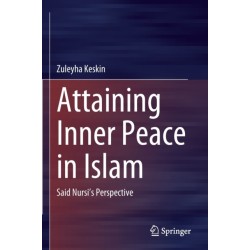 Attaining Inner Peace in Islam: Said Nursi’s Perspective