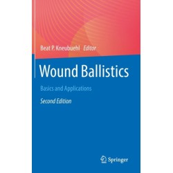 Wound Ballistics: Basics and Applications