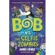 Bob vs the Selfie Zombies: a time-travel comedy adventure!