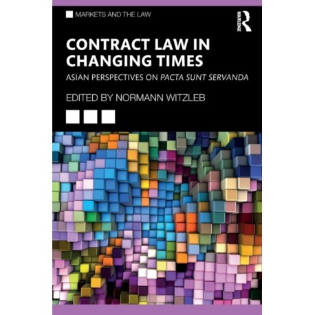 Contract Law in Changing Times: Asian Perspectives on Pacta Sunt Servanda