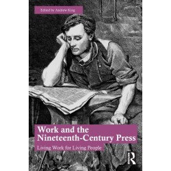 Work and the Nineteenth-Century Press: Living Work for Living People