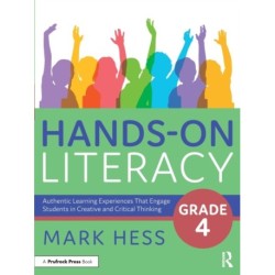 Hands-On Literacy, Grade 4: Authentic Learning Experiences That Engage Students in Creative and Critical Thinking