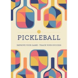 Pickleball: Improve Your Game - Track Your Success