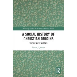 A Social History of Christian Origins: The Rejected Jesus