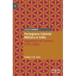 Portuguese Colonial Military in India: Apparition of Control, 1750--1850