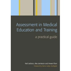 Assessment in Medical Education and Training: A Practical Guide