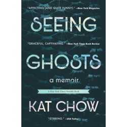 Seeing Ghosts : A Memoir: A Memoir