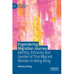 Engendering Migration Journey: Identity, Ethnicity and Gender of Thai Migrant Women in Hong Kong