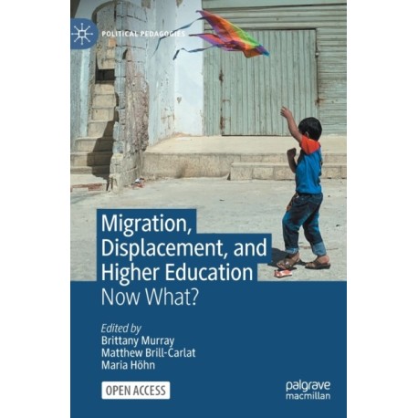 Migration, Displacement, and Higher Education: Now What?