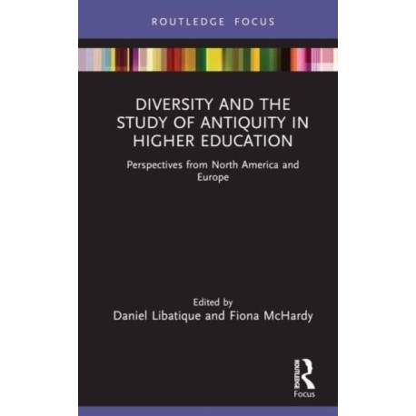 Diversity and the Study of Antiquity in Higher Education: Perspectives from North America and Europe