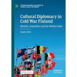 Cultural Diplomacy in Cold War Finland: Identity, Geopolitics and the Welfare State