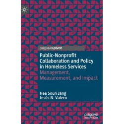 Public-Nonprofit Collaboration and Policy in Homeless Services: Management, Measurement, and Impact