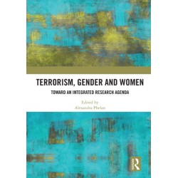 Terrorism, Gender and Women: Toward an Integrated Research Agenda