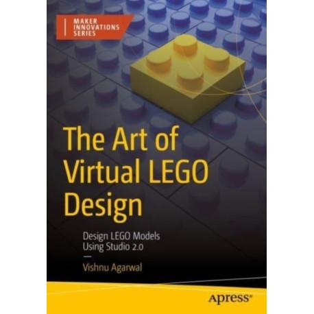 The Art of Virtual LEGO Design: Design LEGO Models Using Studio 2.0