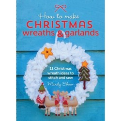 How to Make Christmas Wreaths and Garlands: 11 Christmas Wreath Ideas to Stitch and Sew