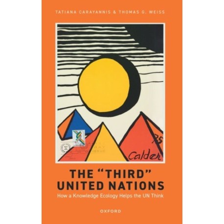 The 'Third' United Nations: How a Knowledge Ecology Helps the UN Think