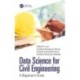 Data Science for Civil Engineering: A Beginner's Guide