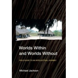 Worlds Within and Worlds Without: Field Guide to an Intellectual Journey