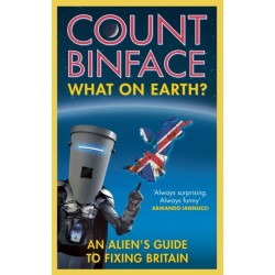 What On Earth?: An alien's guide to fixing Britain