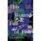 This Wound Full of Fish