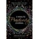 3 Minute Positivity Journal: Boost Your Mood. Train Your Mind. Change Your Life.