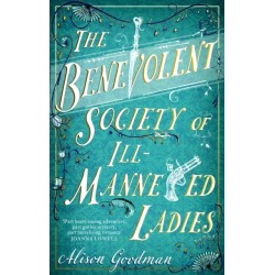 The Benevolent Society of Ill-Mannered Ladies: A rollicking, joyous Regency adventure, with a beautiful love story at its heart
