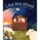 I Am Not Afraid: Psalm 23 for Bedtime