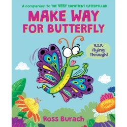 Make Way for Butterfly (A Very Impatient Caterpillar Book)