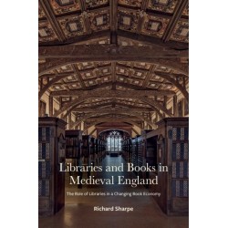 Libraries and Books in Medieval England: The Role of Libraries in a Changing Book Economy