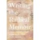 Writing the Radical Memoir: A Theoretical and Craft-based Approach