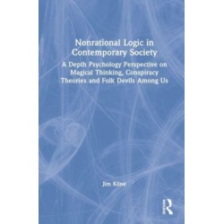 Nonrational Logic in Contemporary Society: A Depth Psychology Perspective on Magical Thinking, Conspiracy Theories and Folk Devils Among Us
