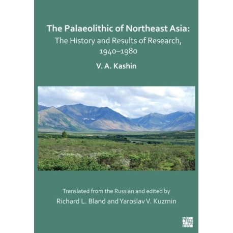 The Palaeolithic of Northeast Asia: The History and Results of Research in 1940–1980