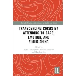Transcending Crisis by Attending to Care, Emotion, and Flourishing