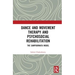 Dance Movement Therapy and Psycho-social Rehabilitation: The Sampoornata Model