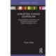 Disrupting Chinese Journalism: Changing Politics, Economics, and Journalistic Practices of the Legacy Newspaper Press