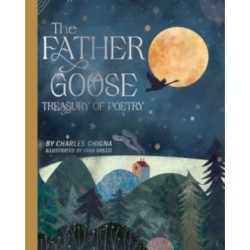 The Father Goose Treasury of Poetry: 101 Favorite Poems for Children