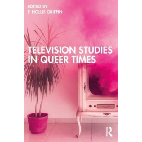 Television Studies in Queer Times