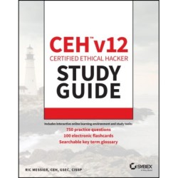 CEH v12 Certified Ethical Hacker Study Guide with 750 Practice Test Questions