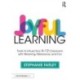 Joyful Learning: Tools to Infuse Your 6-12 Classroom with Meaning, Relevance, and Fun