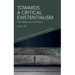 Towards a Critical Existentialism: Truth, Relevance and Politics
