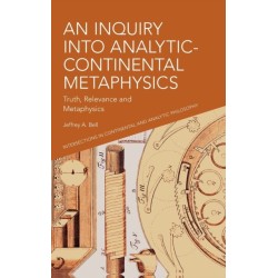 An Inquiry into Analytic-Continental Metaphysics: Truth, Relevance and Metaphysics